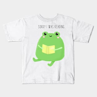 Sorry I was reading frog Kids T-Shirt